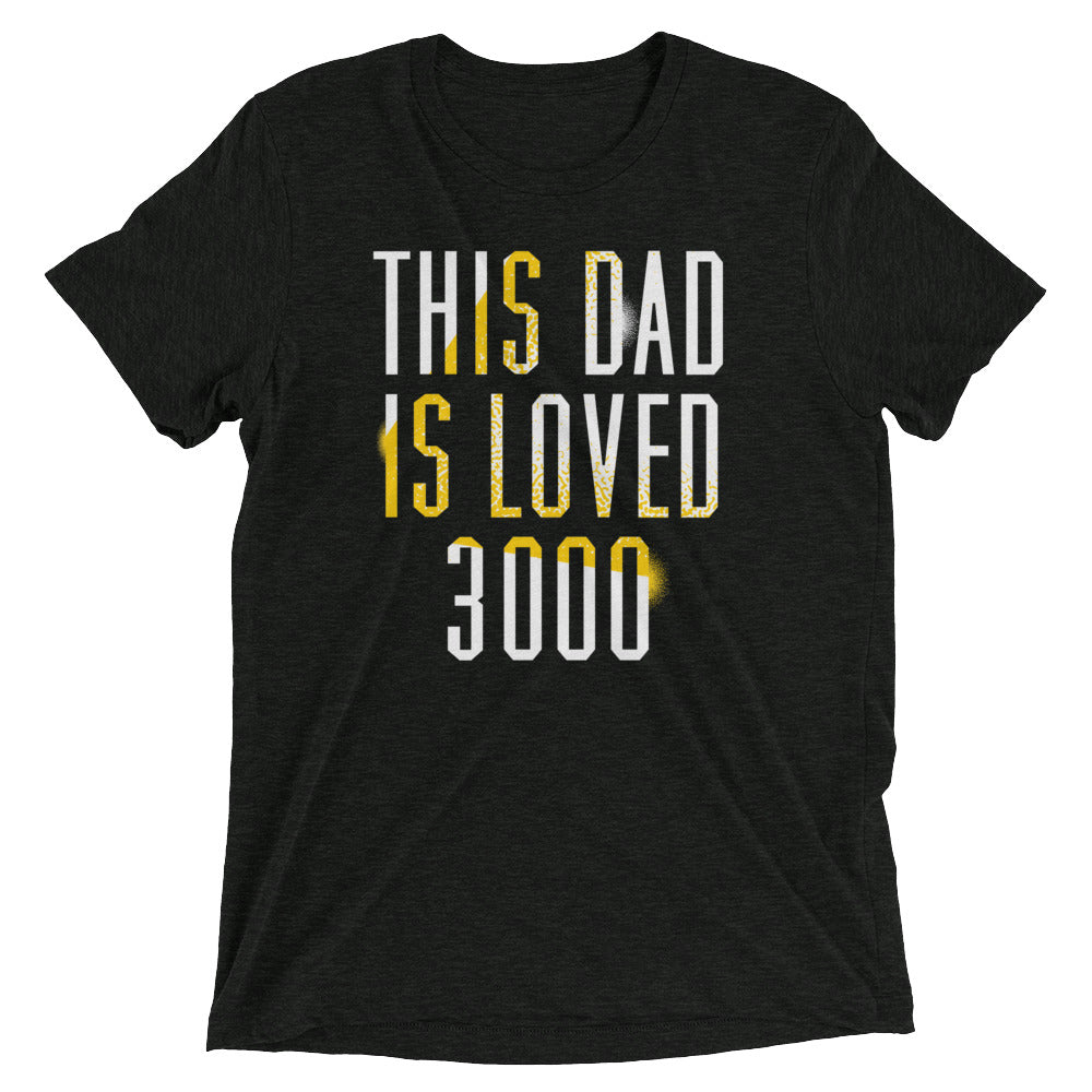 This Dad Is Loved 3000 Men's Tri-Blend Tee