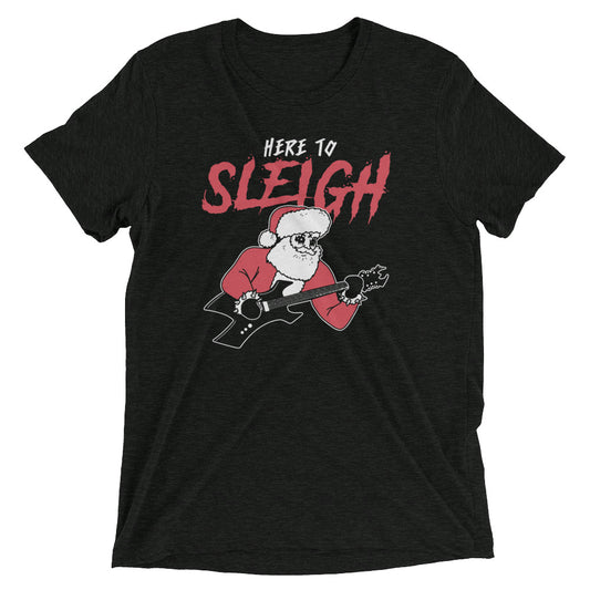 Here to Sleigh Men's Tri-Blend Tee