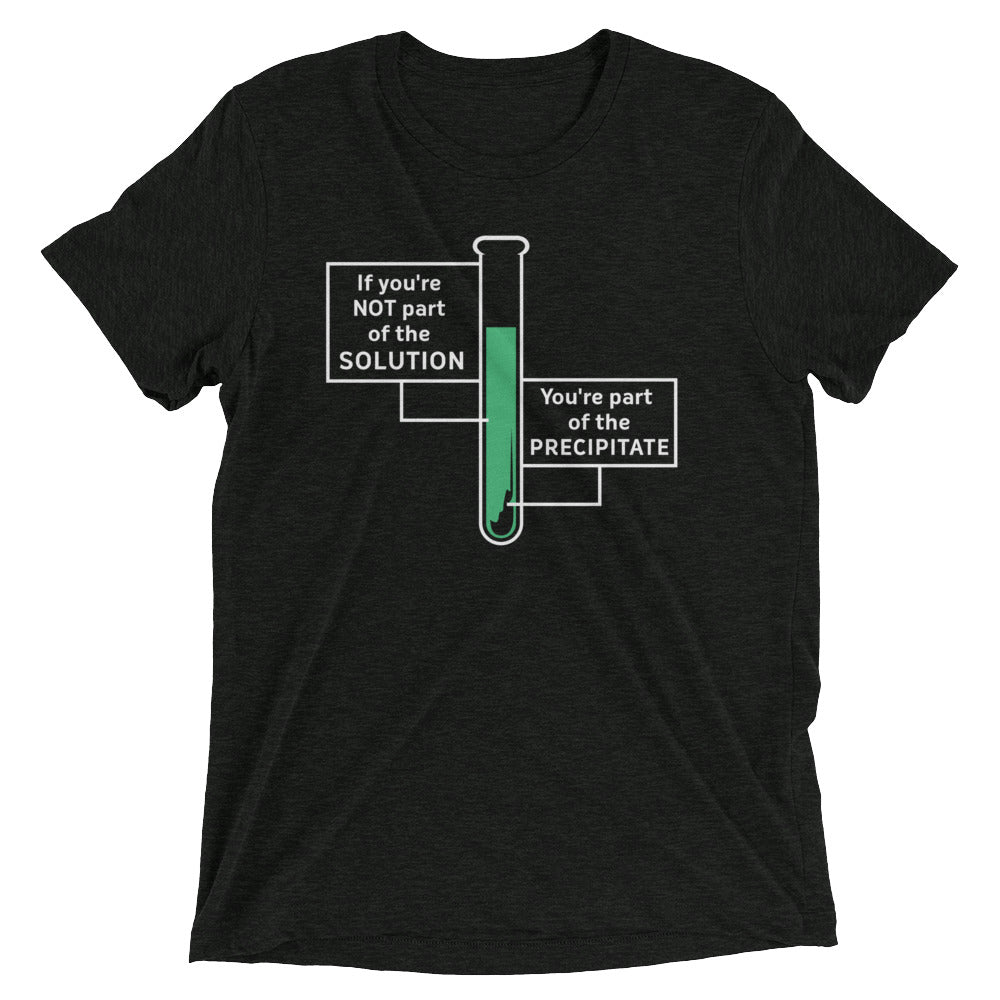 If You're Not Part Of The Solution Men's Tri-Blend Tee