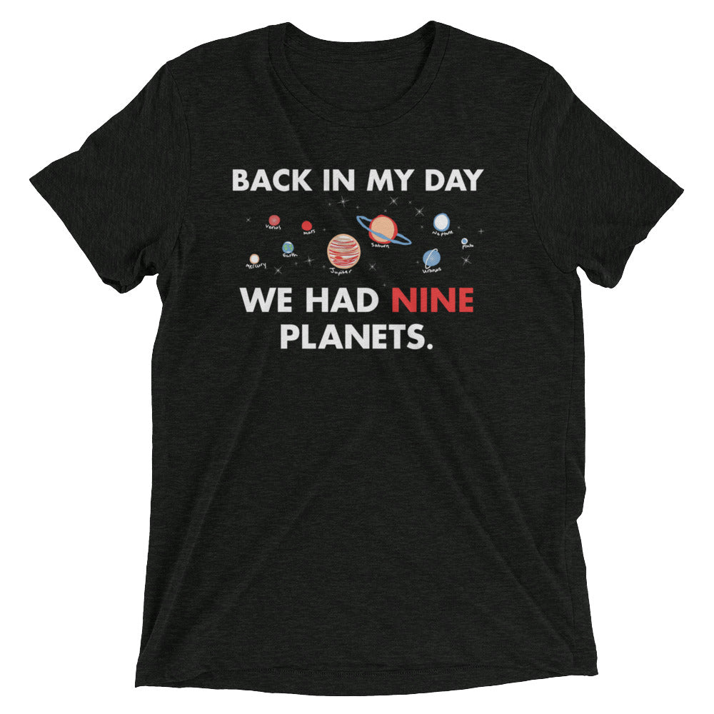 Back In My Day We Had Nine Planets Men's Tri-Blend Tee