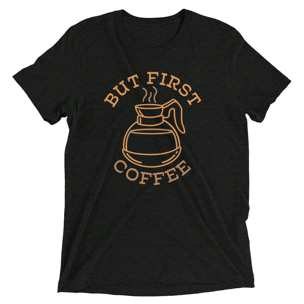 But First Coffee Men's Tri-Blend Tee