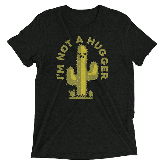 I'm Not A Hugger Men's Tri-Blend Tee