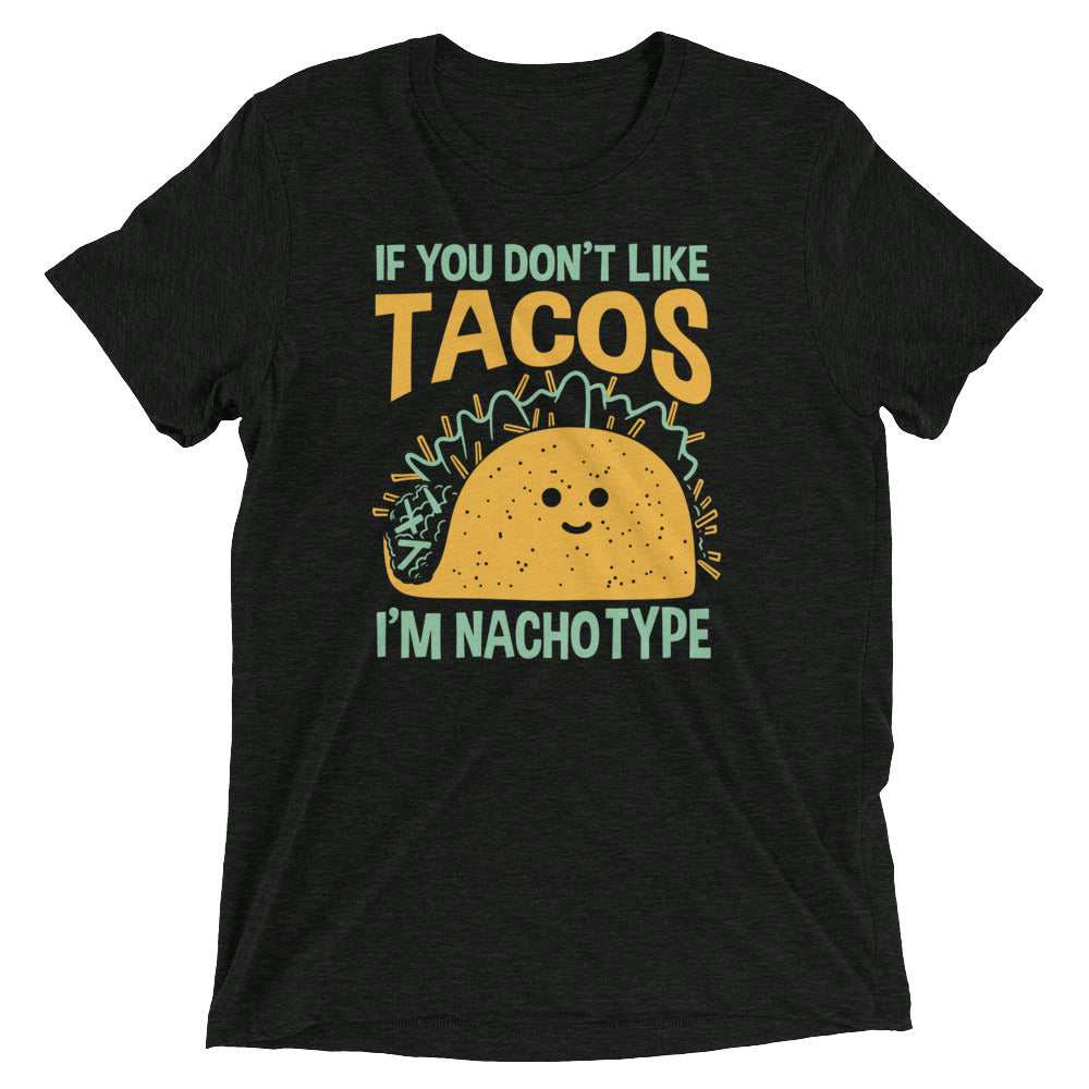 I'm Nacho Type Men's Tri-Blend Tee