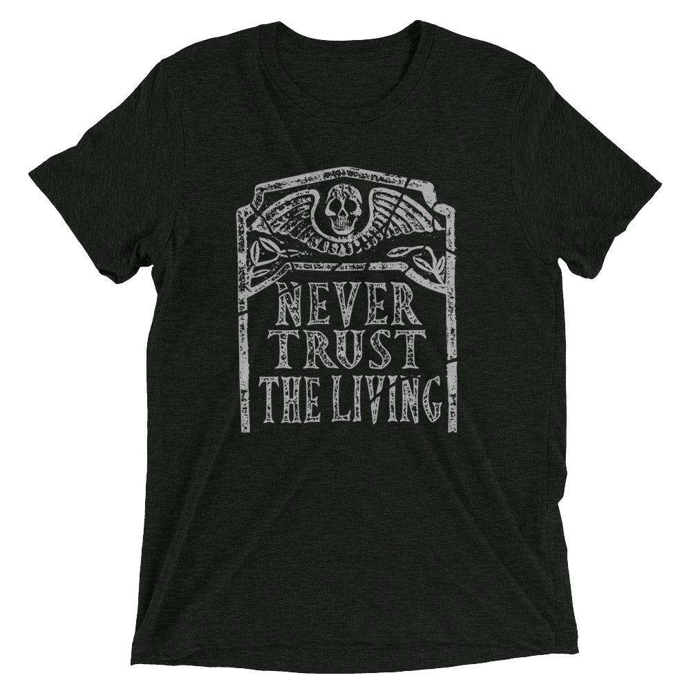 Never Trust The Living Men's Tri-Blend Tee