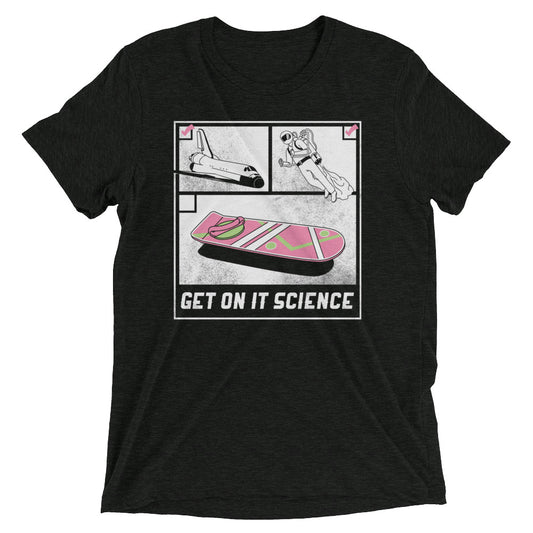 Get On It Science Men's Tri-Blend Tee