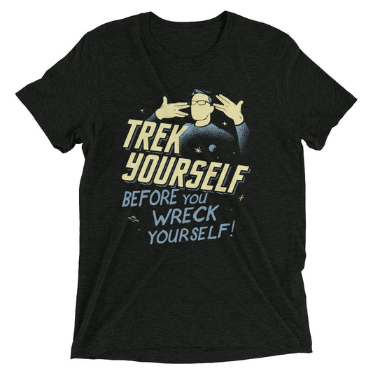 Trek Yourself Before You Wreck Yourself Men's Tri-Blend Tee