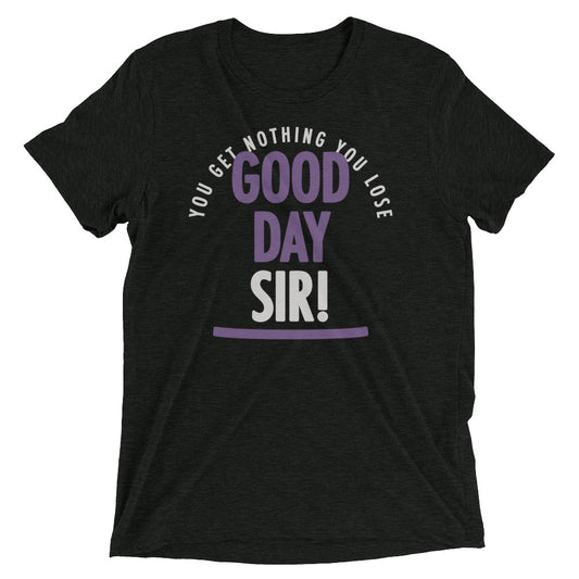 Good Day Sir! Men's Tri-Blend Tee