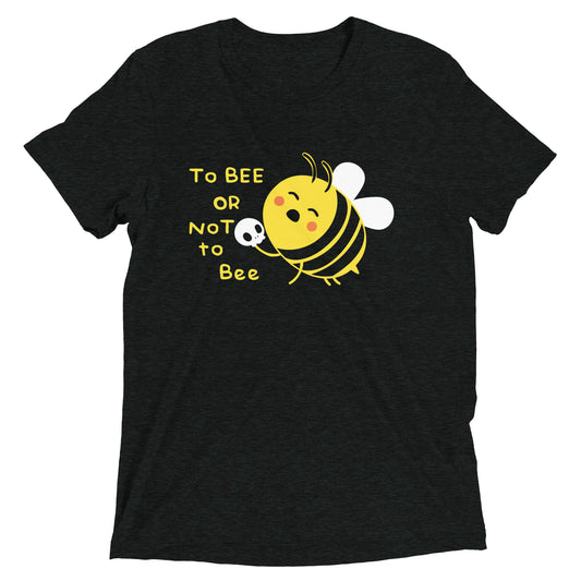 To Bee Or Not To Bee Men's Tri-Blend Tee