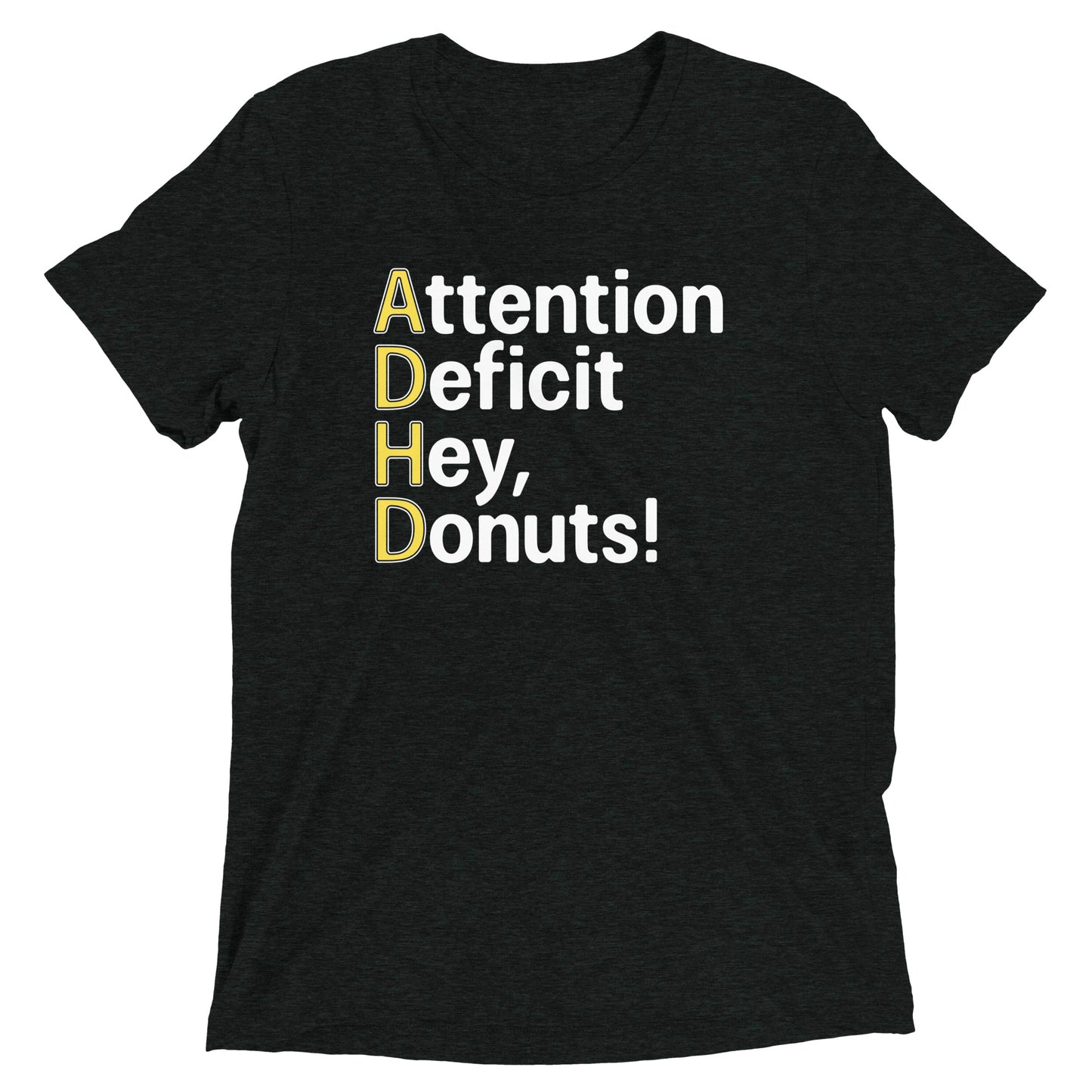 Attention Deficit Hey, Donuts! Men's Tri-Blend Tee