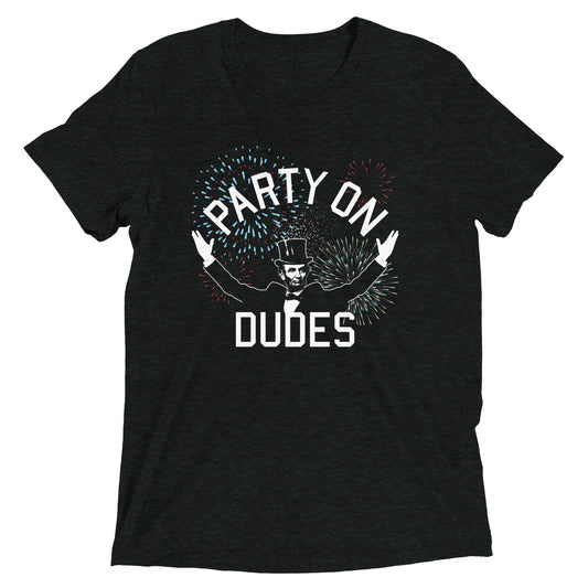 Party On Dudes Men's Tri-Blend Tee