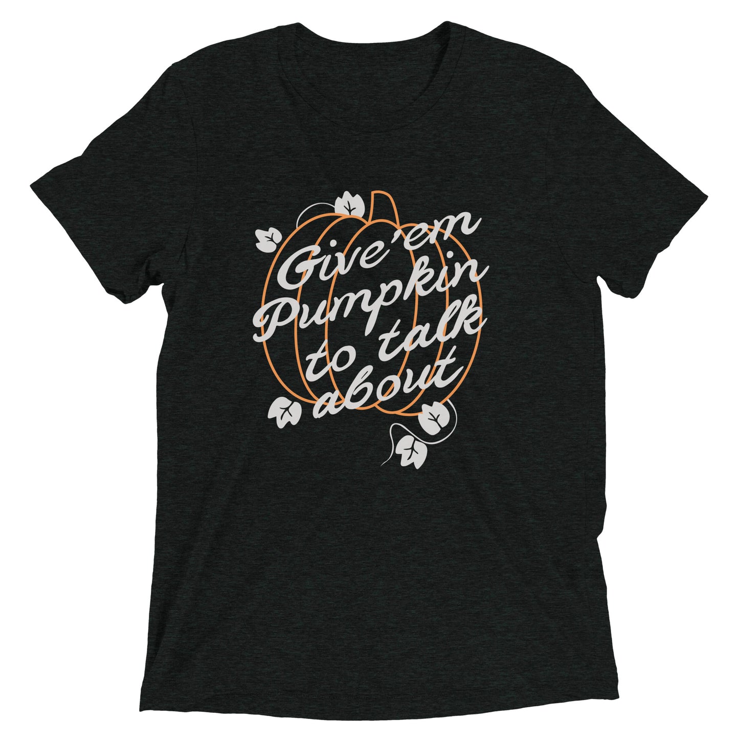 Give 'em Pumpkin To Talk About Men's Tri-Blend Tee