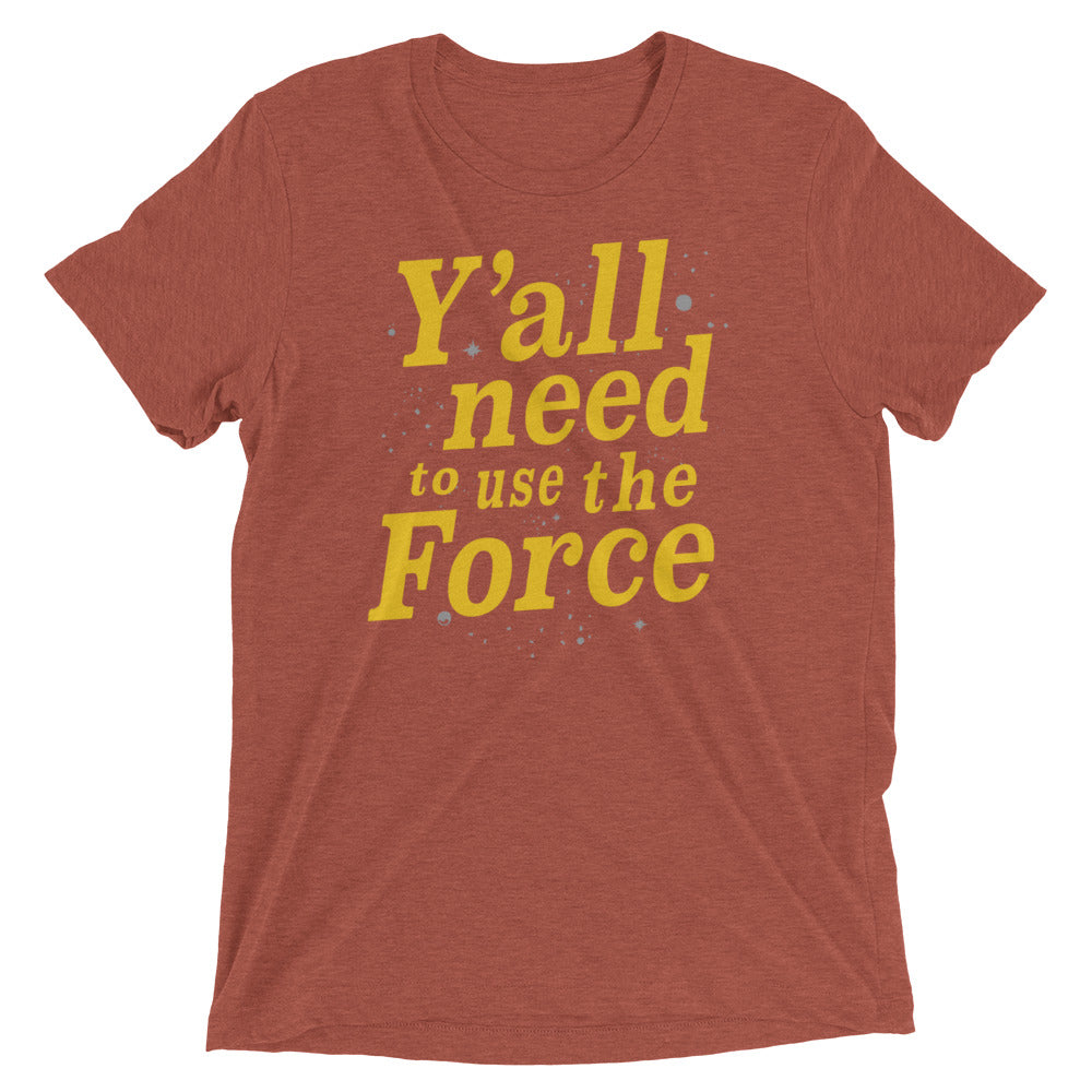 Y'all Need To Use The Force Men's Tri-Blend Tee