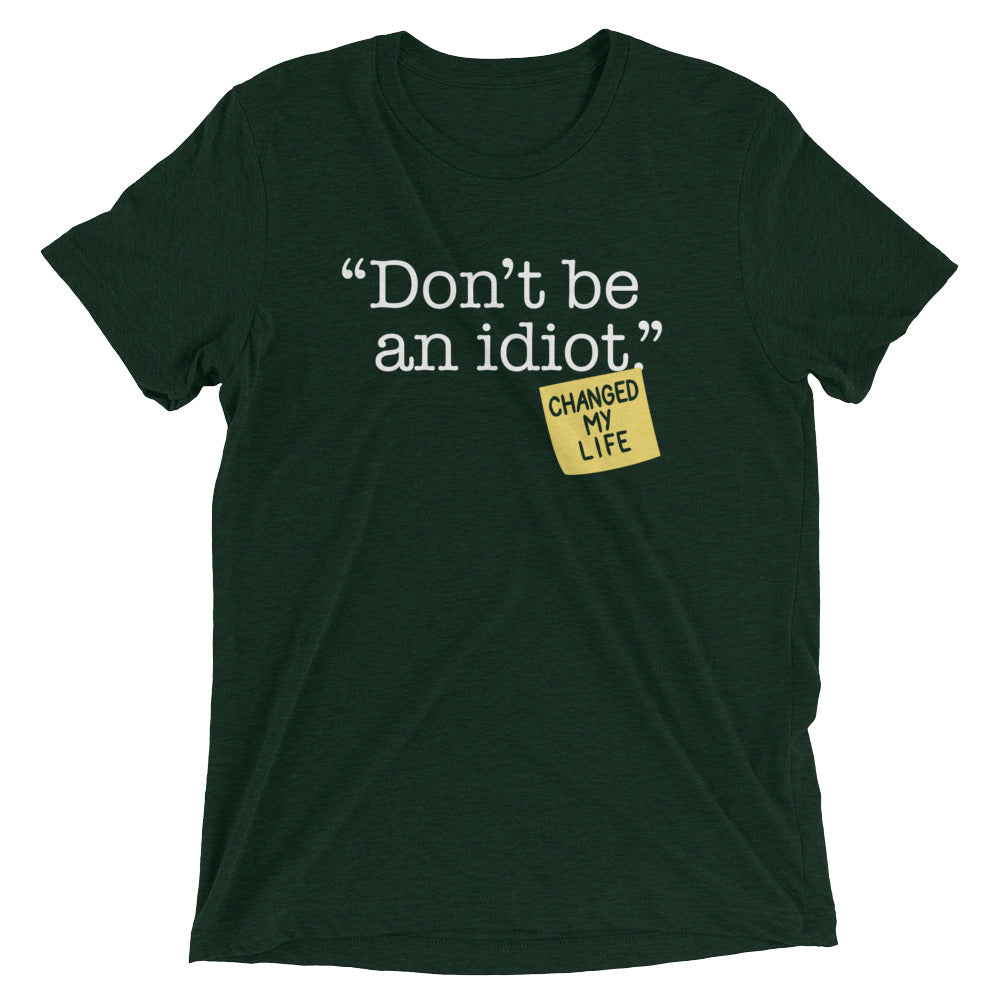 Don't Be An Idiot Men's Tri-Blend Tee