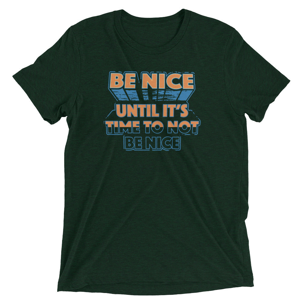 Be Nice Men's Tri-Blend Tee