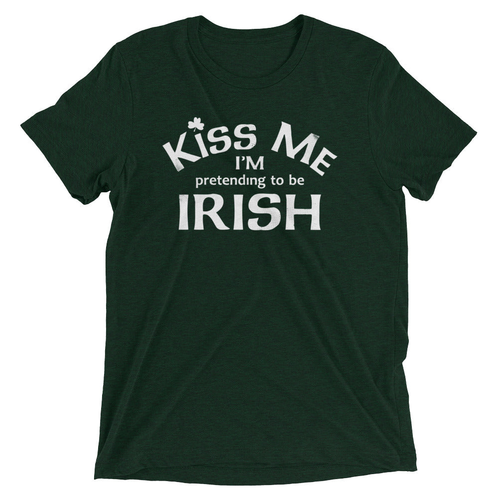 Kiss Me I'm Pretending To Be Irish Men's Tri-Blend Tee