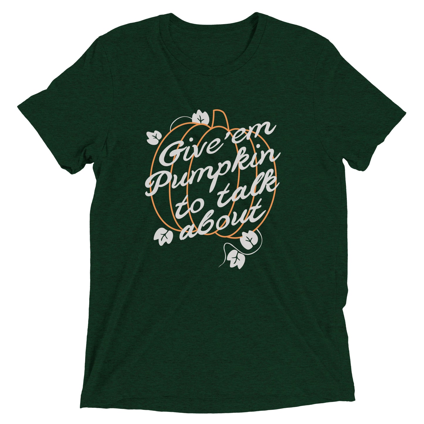 Give 'em Pumpkin To Talk About Men's Tri-Blend Tee