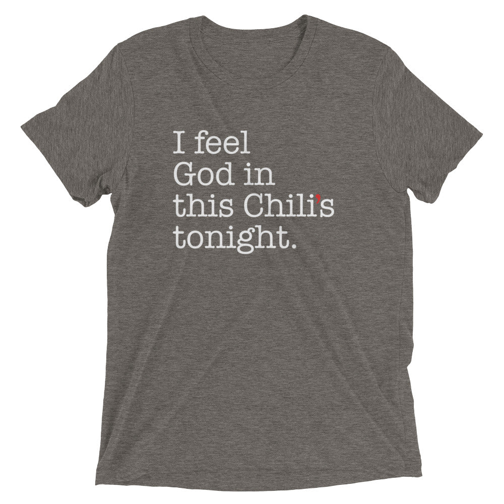 I Feel God In This Chili's Tonight Men's Tri-Blend Tee