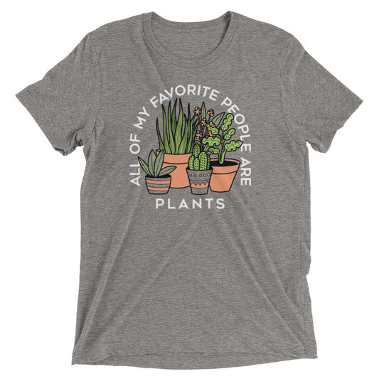 All Of My Favorite People Are Plants Men's Tri-Blend Tee