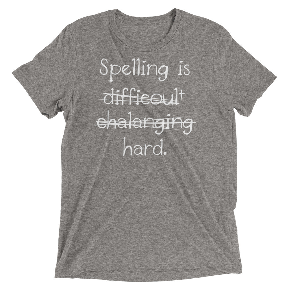 Spelling Is Hard Men's Tri-Blend Tee