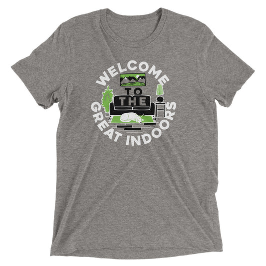 Welcome To The Great Indoors Men's Tri-Blend Tee