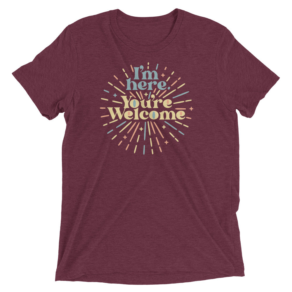 I'm Here You're Welcome Men's Tri-Blend Tee