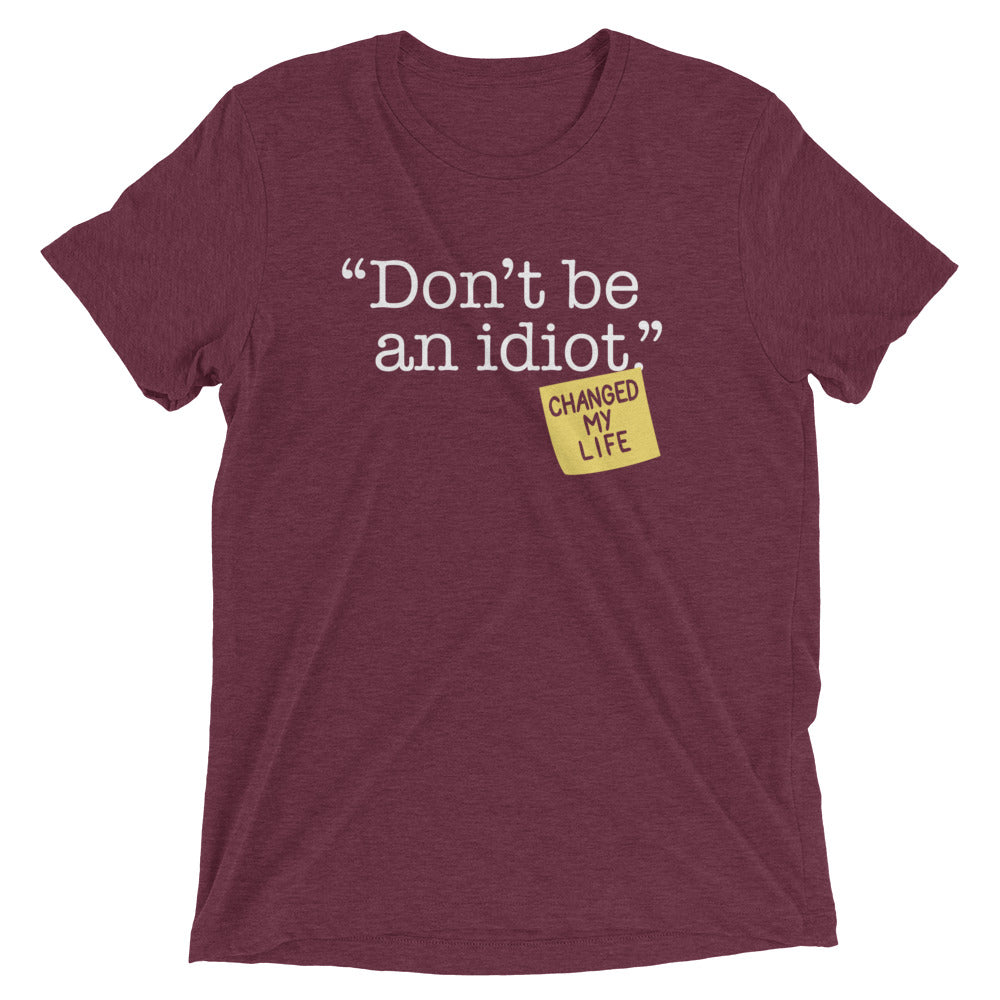 Don't Be An Idiot Men's Tri-Blend Tee