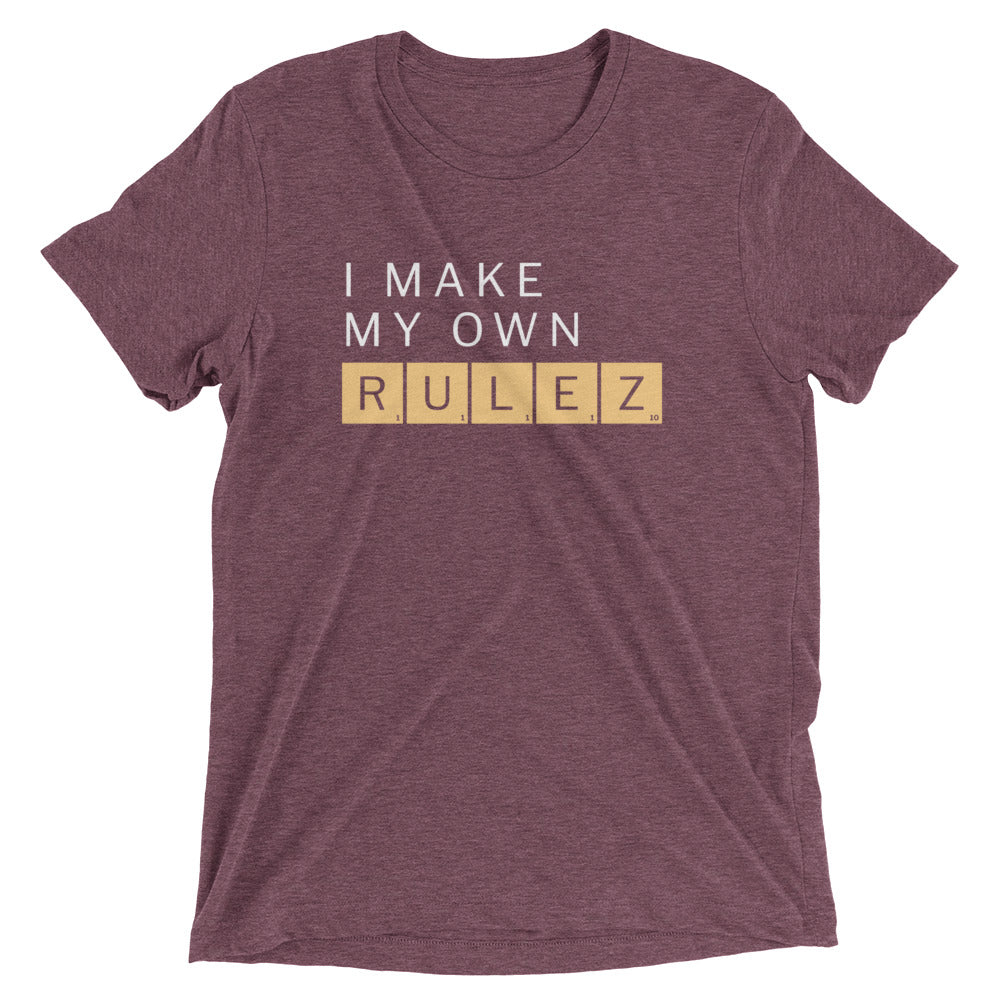 I Make My Own Rulez Men's Tri-Blend Tee