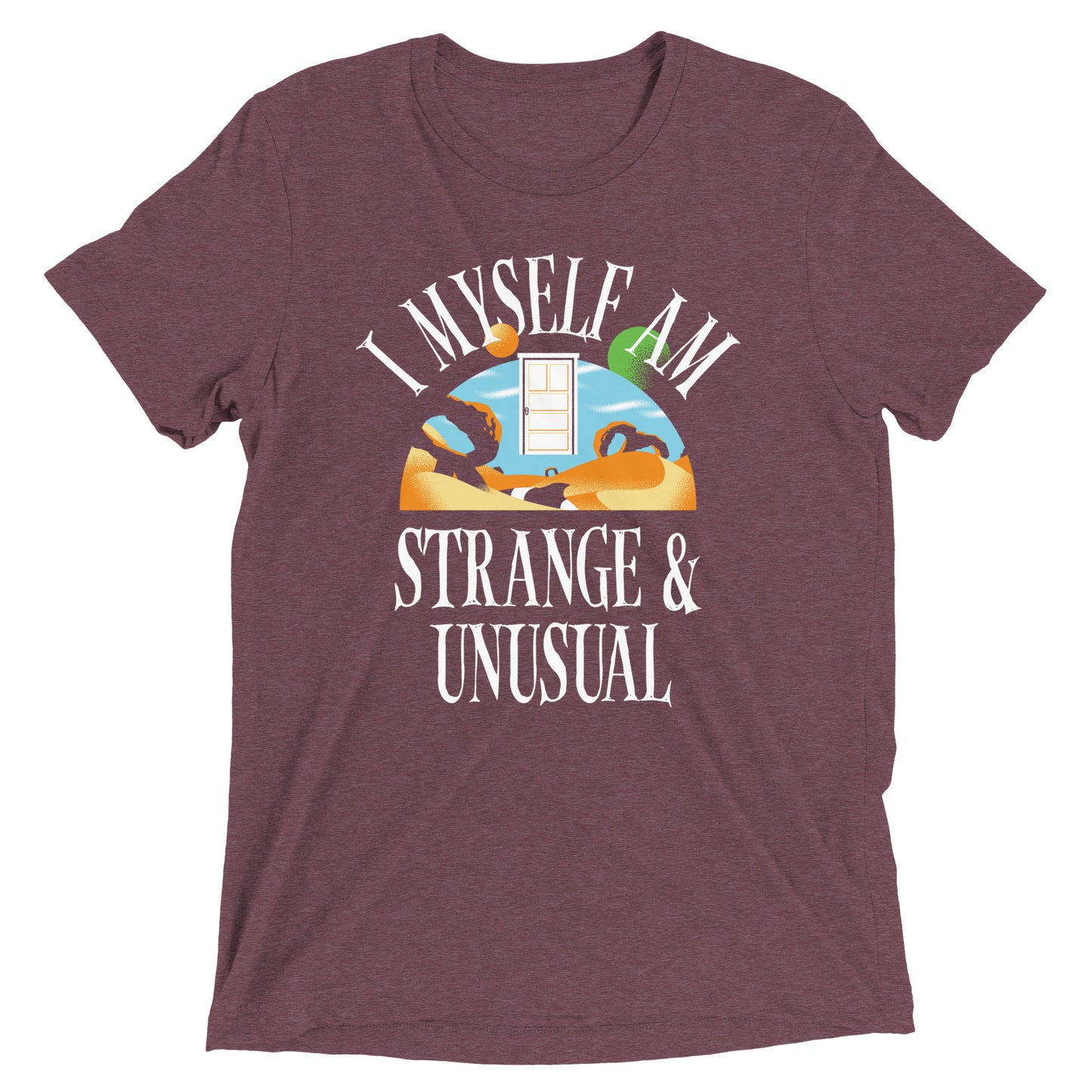 I Myself Am Strange And Unusual Limited Edition Drop Unisex Tri-Blend Tee