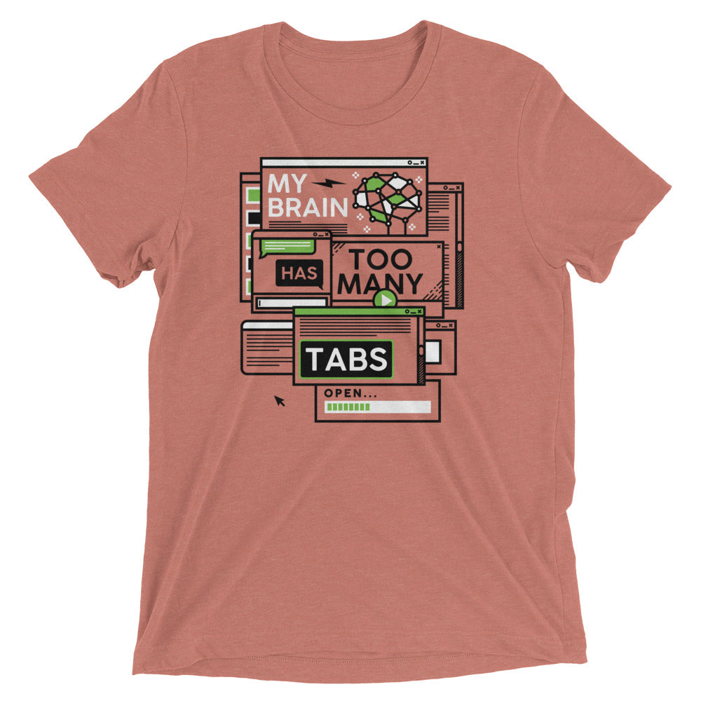 My Brain Has Too Many Tabs Open Men's Tri-Blend Tee