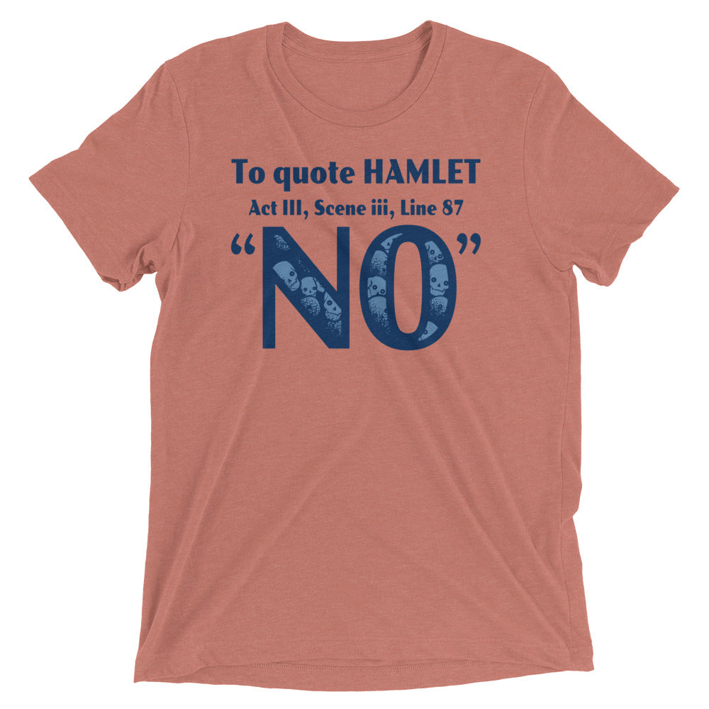 To Quote Hamlet Men's Tri-Blend Tee