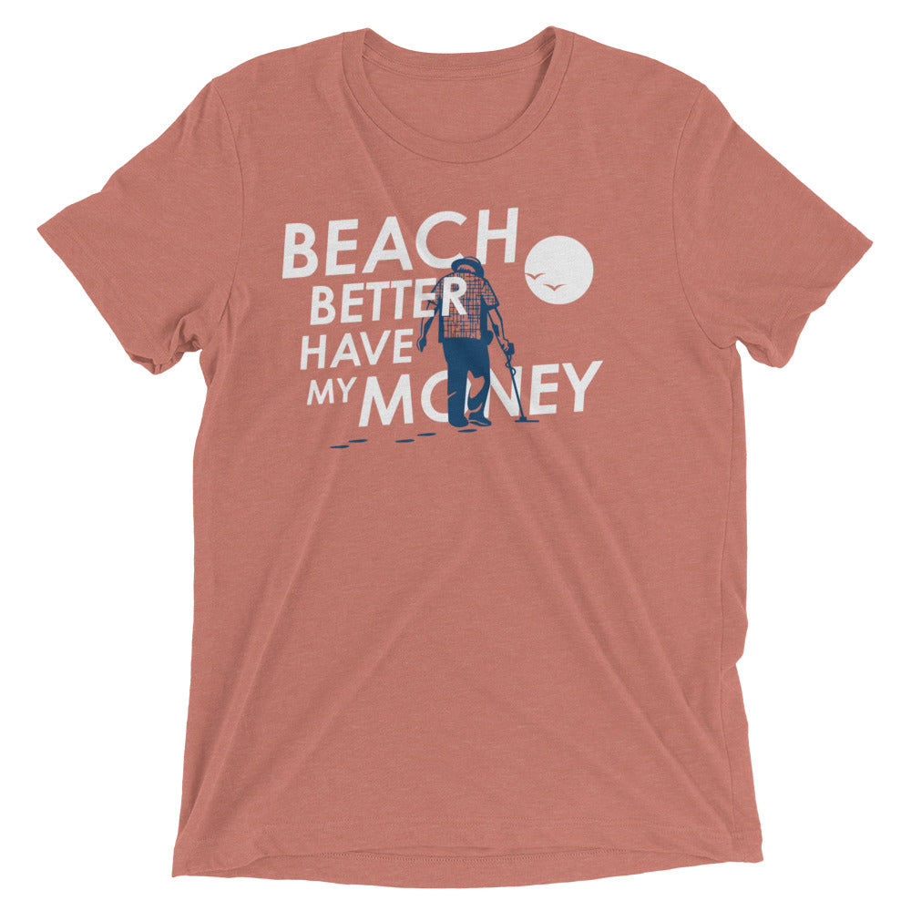 Beach Better Have My Money Men's Tri-Blend Tee