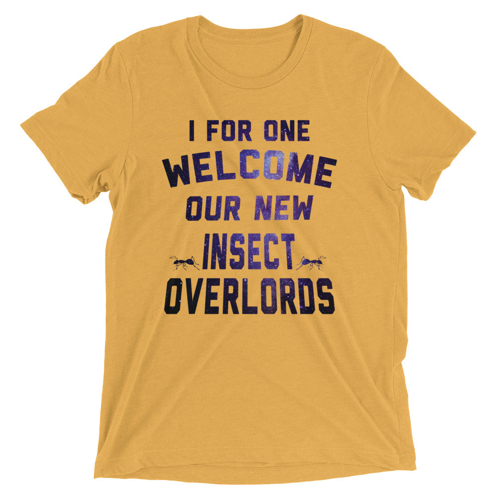 I For One Welcome Our New Insect Overlords Men's Tri-Blend Tee