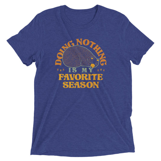 Doing Nothing Is My Favorite Season Men's Tri-Blend Tee