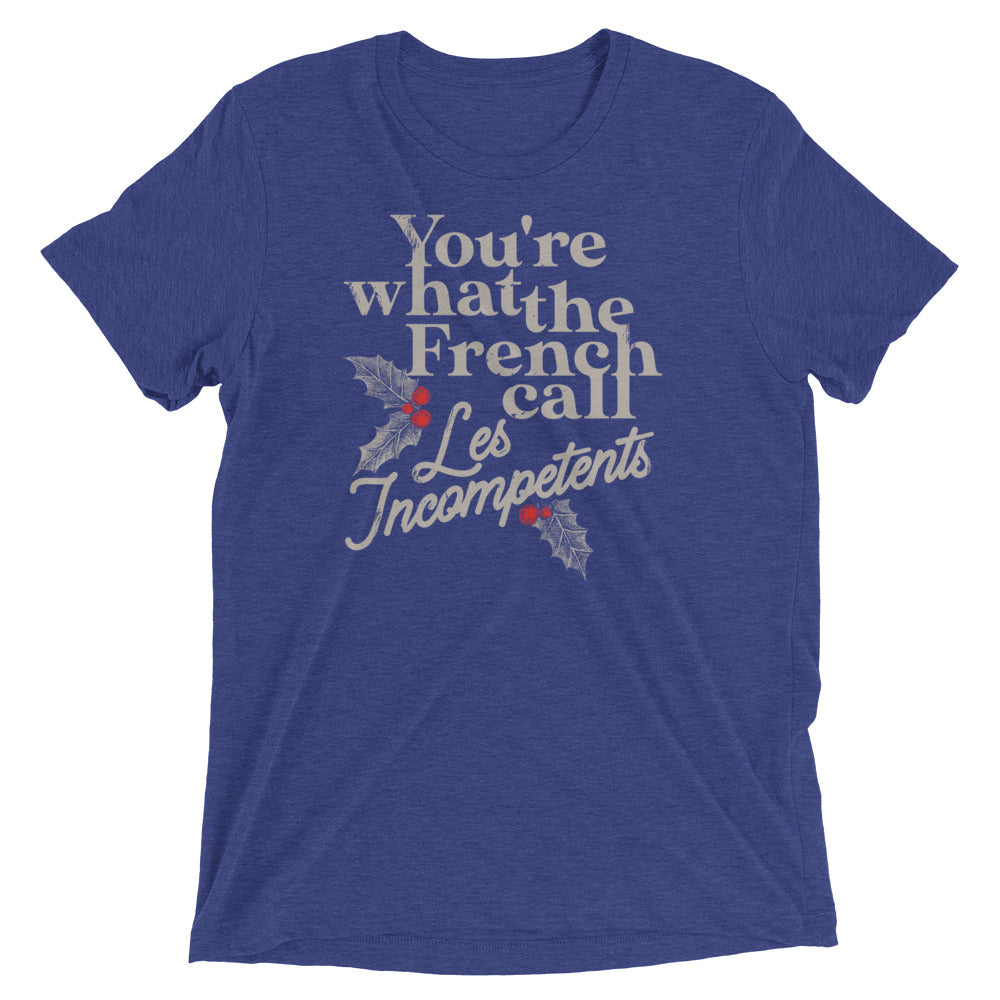 You're What The French Call Les Incompetents Men's Tri-Blend Tee