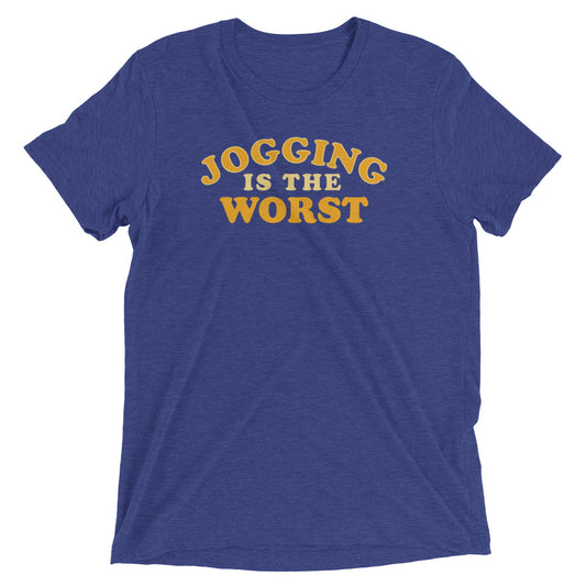 Jogging Is The Worst Men's Tri-Blend Tee