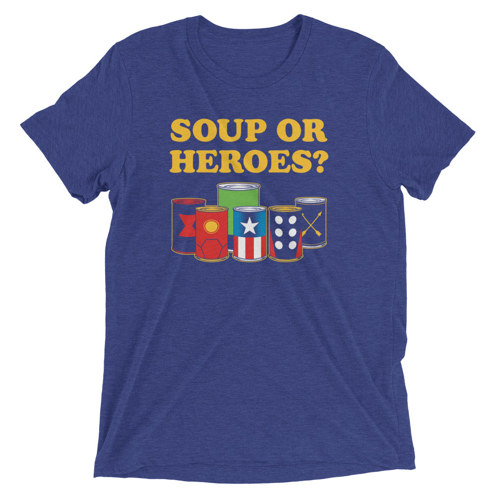 Soup Or Hero? Men's Tri-Blend Tee