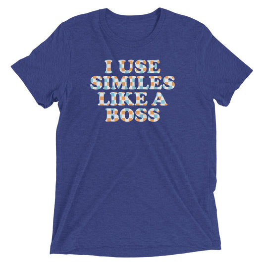 I Use Similes Like A Boss Men's Tri-Blend Tee