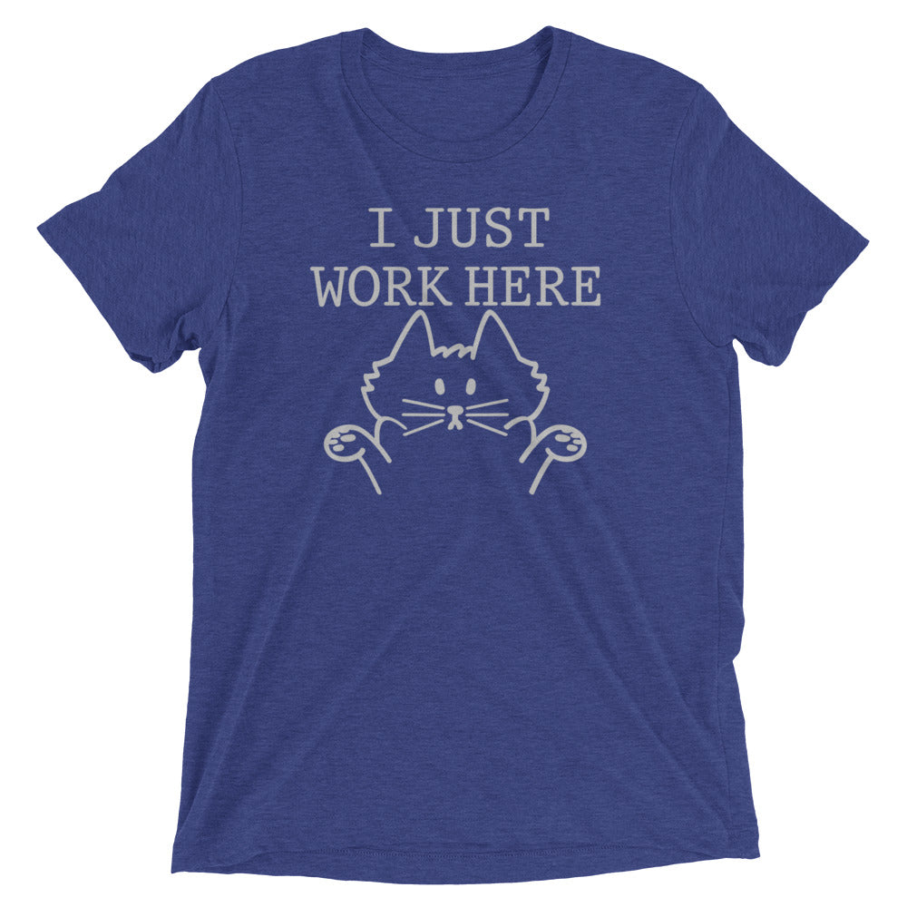 I Just Work Here Men's Tri-Blend Tee