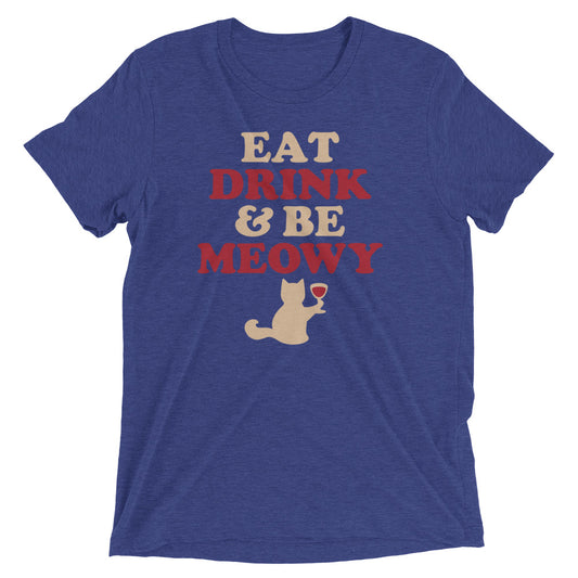 Eat Drink & Be Meowy Men's Tri-Blend Tee