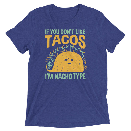 I'm Nacho Type Men's Tri-Blend Tee