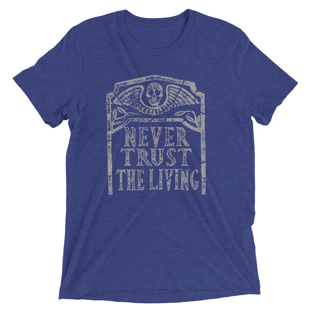 Never Trust The Living Men's Tri-Blend Tee