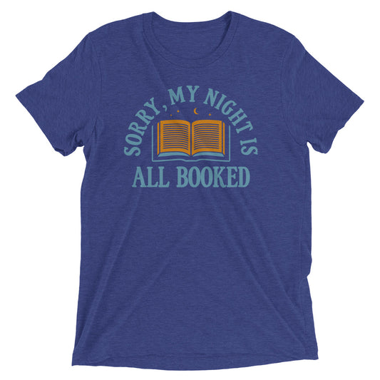 Sorry, My Night Is All Booked Men's Tri-Blend Tee