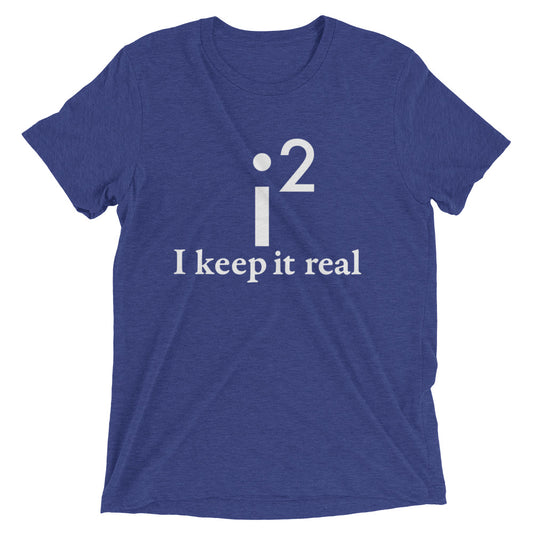 I Keep It Real Men's Tri-Blend Tee