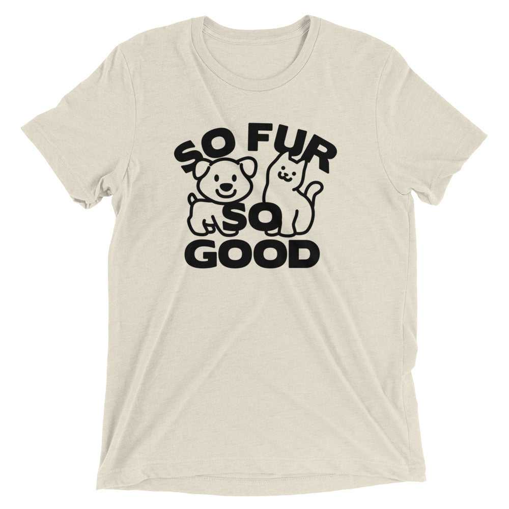 So Fur So Good Men's Tri-Blend Tee