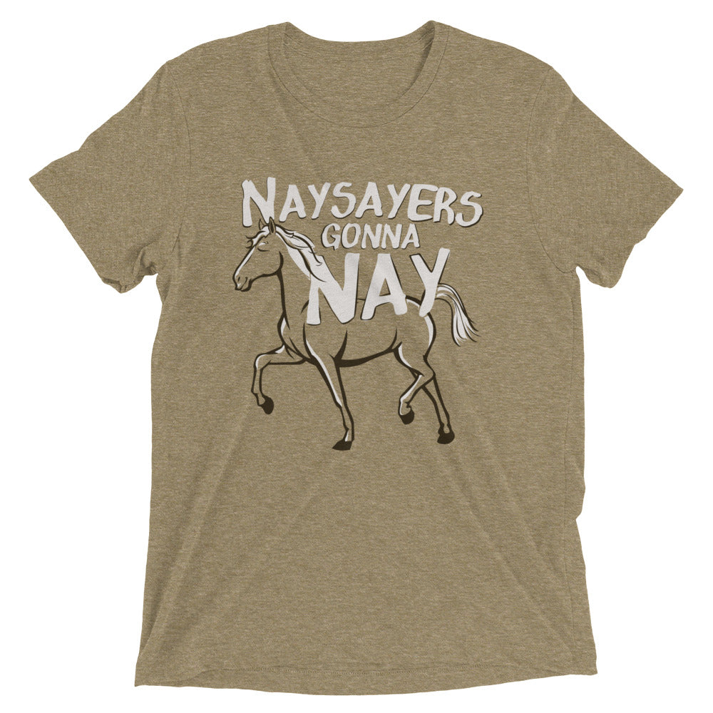 Nay Sayers Gonna Nay Men's Tri-Blend Tee