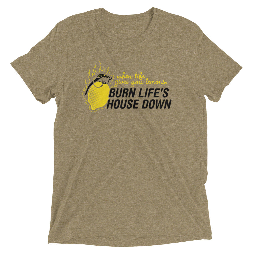 Burn Life's House Down Men's Tri-Blend Tee