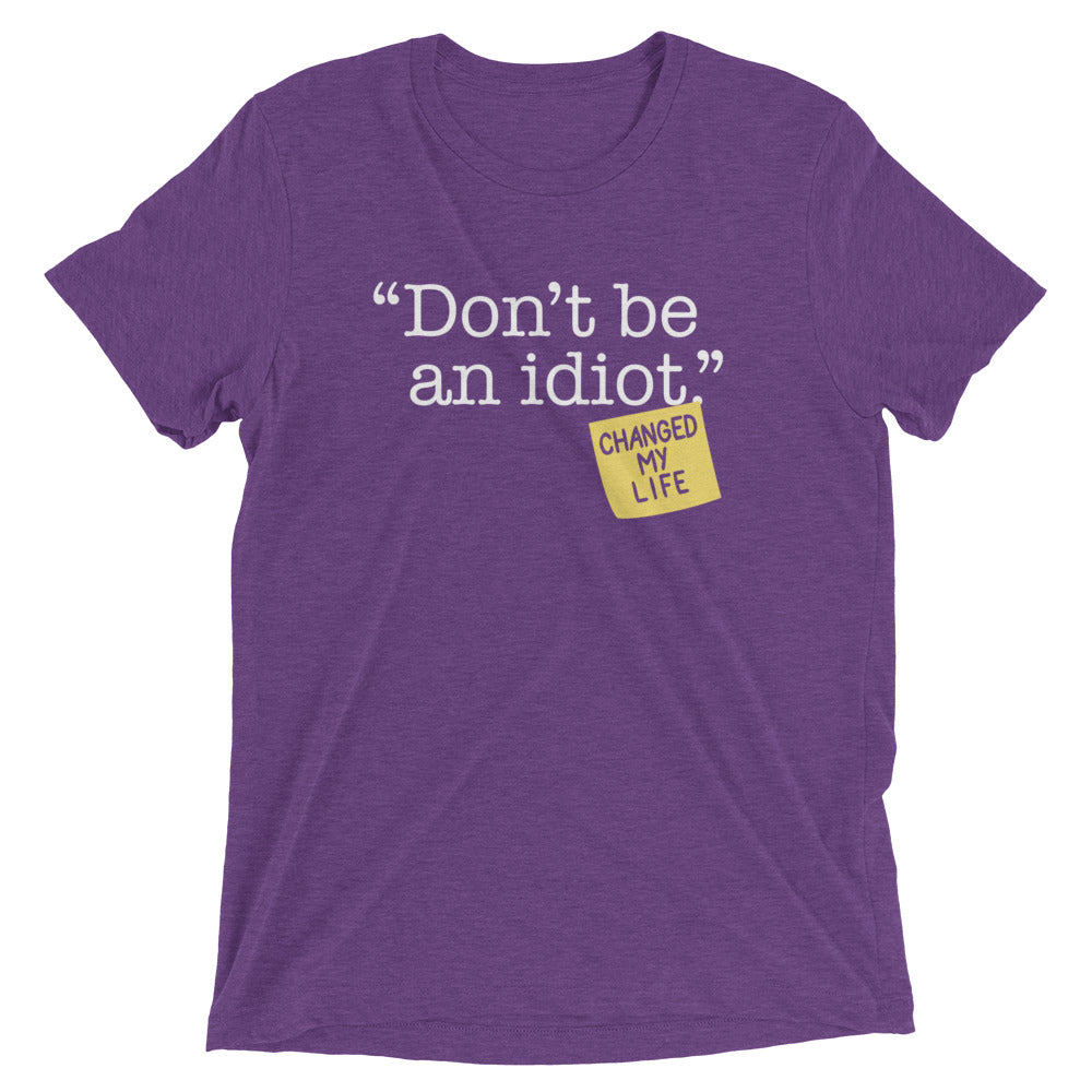 Don't Be An Idiot Men's Tri-Blend Tee