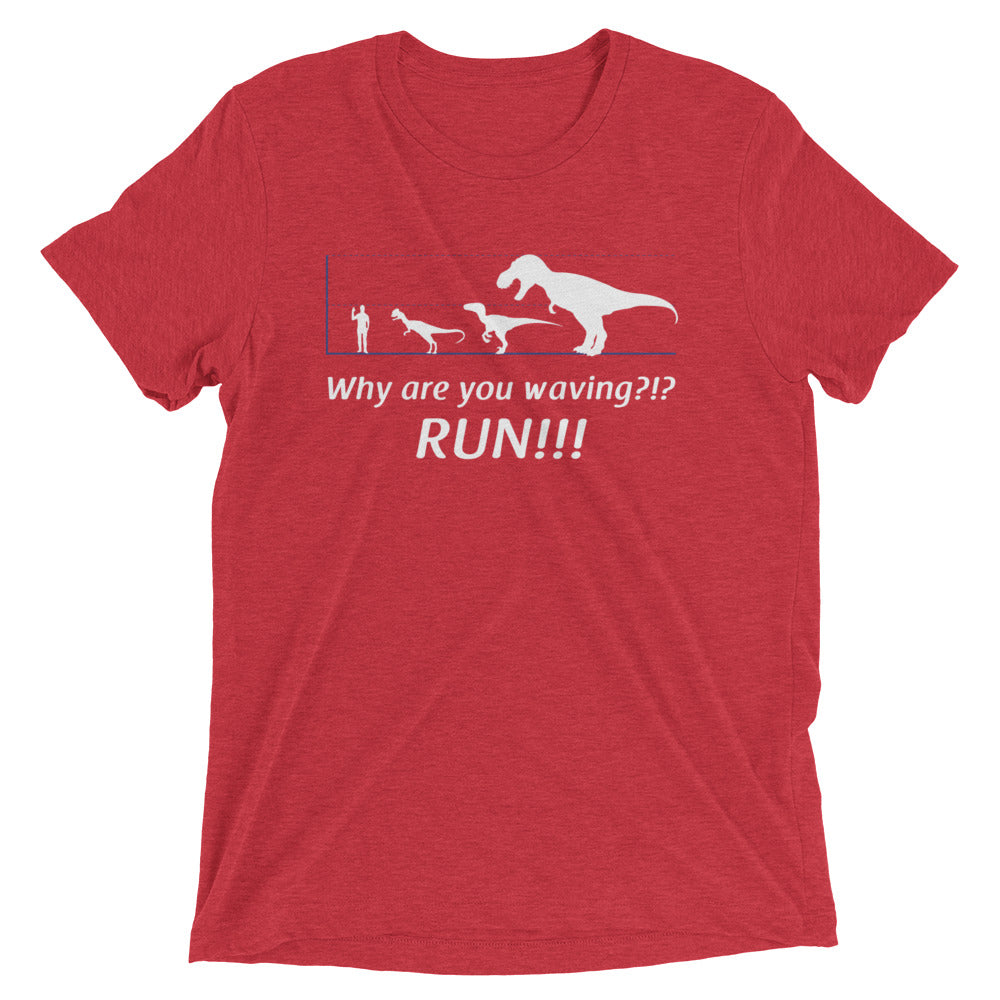 Why Are You Waving? Run! Men's Tri-Blend Tee