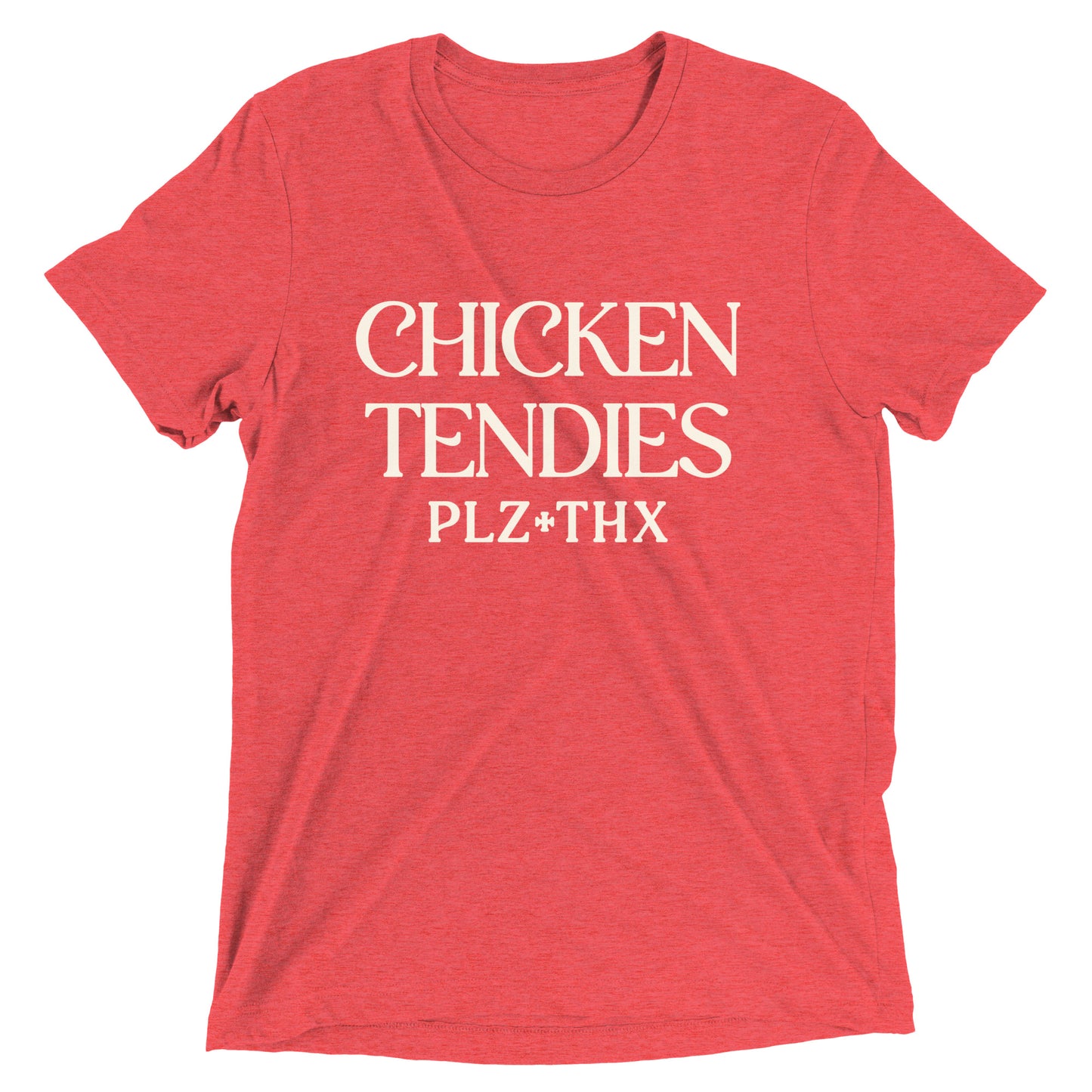 Chicken Tendies Plz Thx Men's Tri-Blend Tee