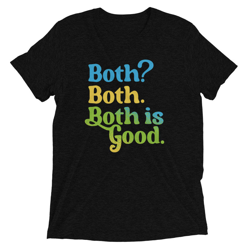 Both? Both. Both Is Good. Men's Tri-Blend Tee